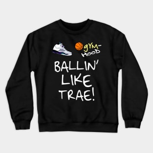 Ballin' Like Trae Young Crewneck Sweatshirt